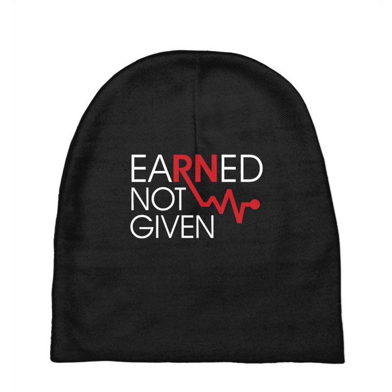 Earned Not Given Registered Nurse Baby Beanies | Artistshot