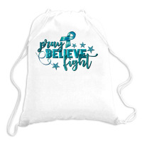 Pray Believe Fight Ovarian Cancer Drawstring Bags | Artistshot