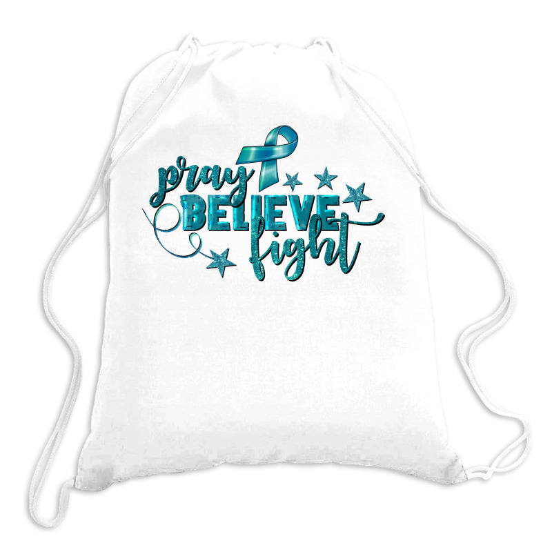 Pray Believe Fight Ovarian Cancer Drawstring Bags | Artistshot