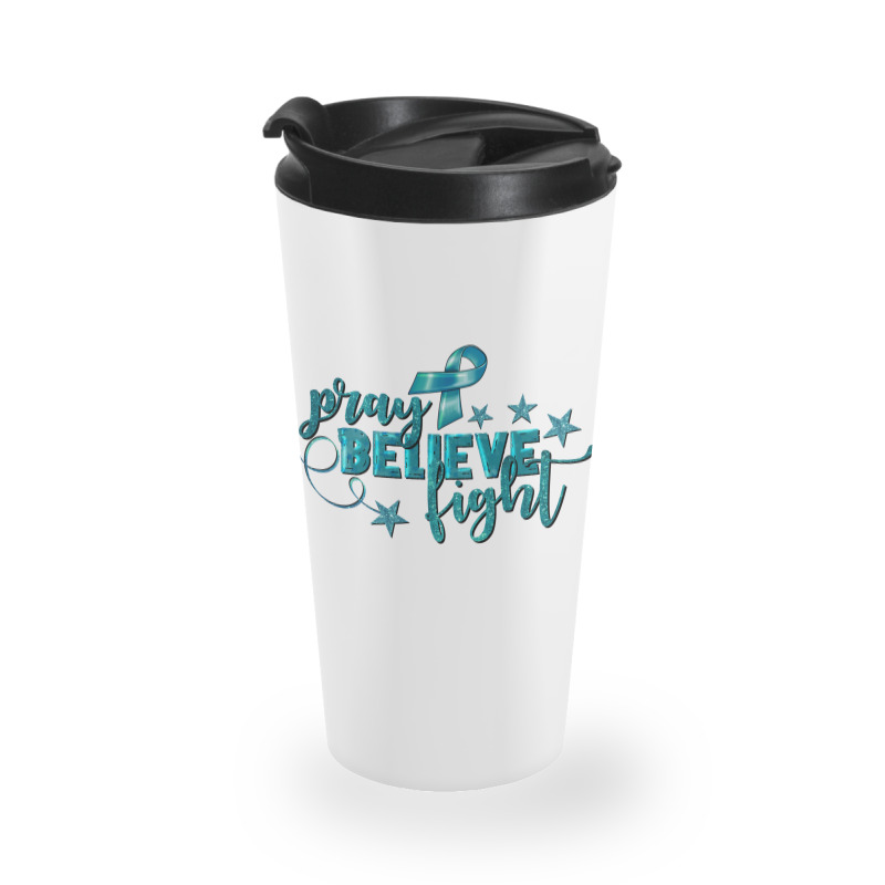 Pray Believe Fight Ovarian Cancer Travel Mug | Artistshot