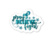 Pray Believe Fight Ovarian Cancer Sticker | Artistshot