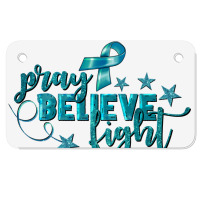 Pray Believe Fight Ovarian Cancer Motorcycle License Plate | Artistshot