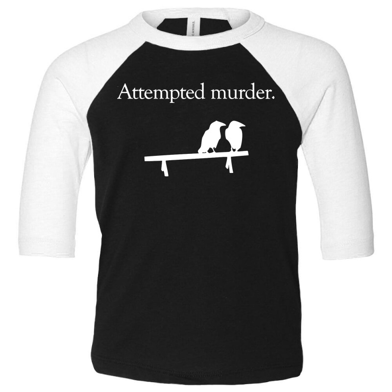 Attempted Murder Toddler 3/4 Sleeve Tee by Star Store | Artistshot