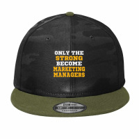 The Strong Become Marketing Managers Camo Snapback | Artistshot