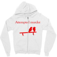 Attempted Murder Zipper Hoodie | Artistshot