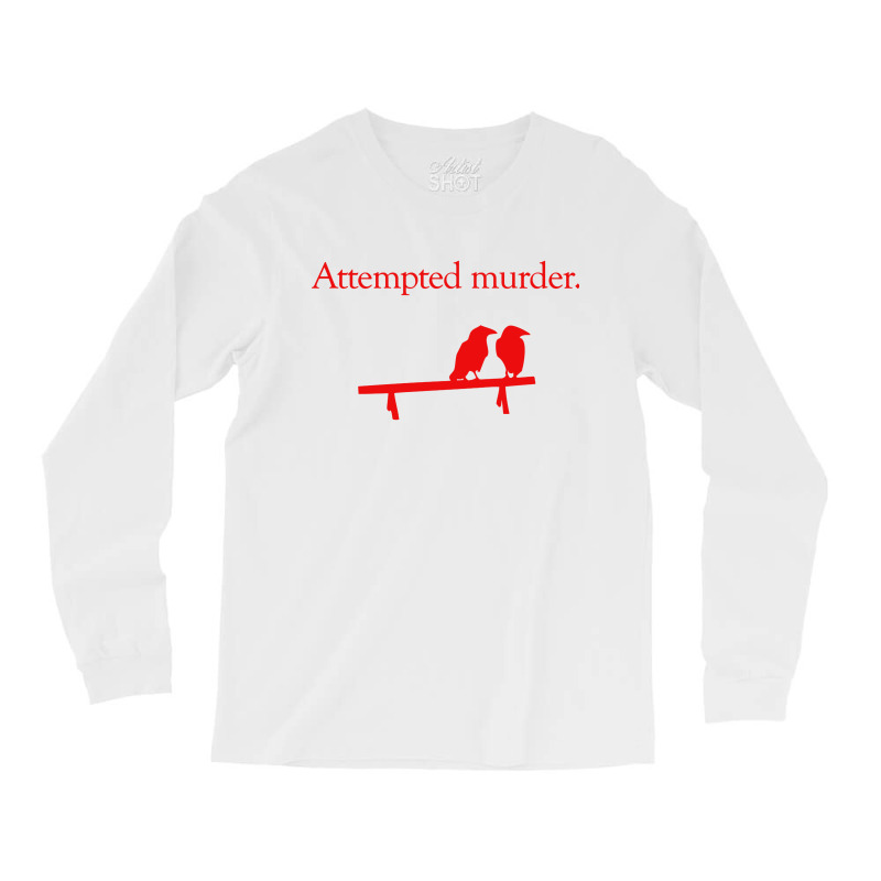 Attempted Murder Long Sleeve Shirts by Star Store | Artistshot