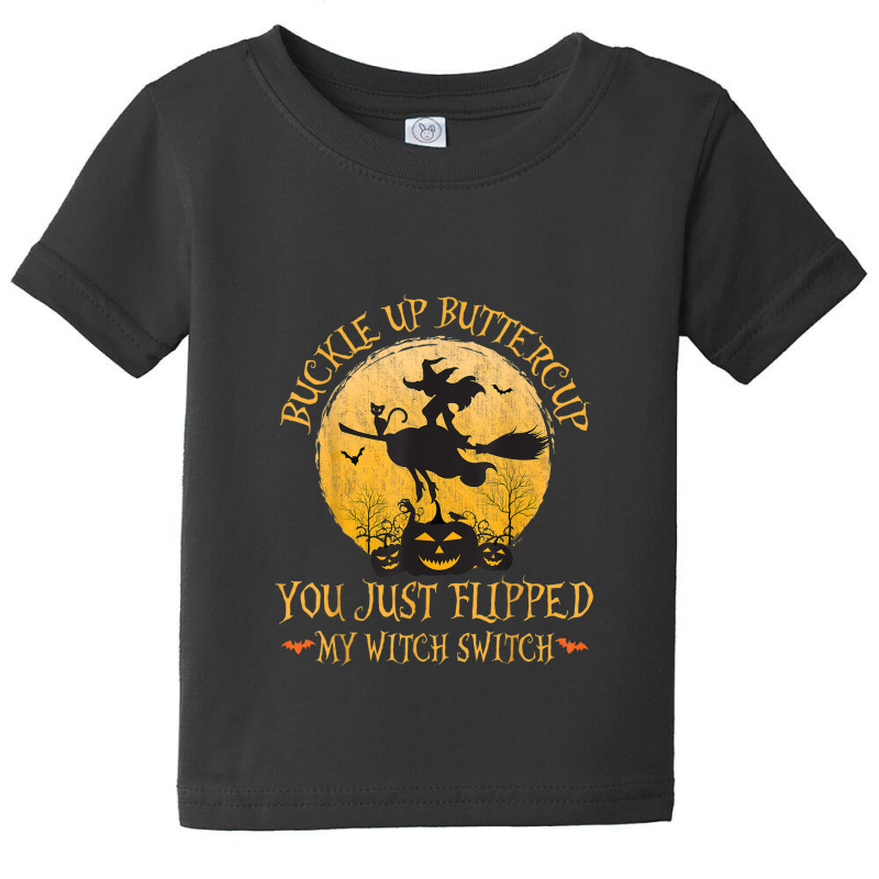 Cat Buckle Up Buttercup You Just Flipped My Witch Switch Baby Tee | Artistshot