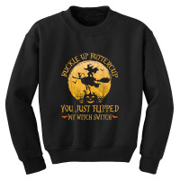 Cat Buckle Up Buttercup You Just Flipped My Witch Switch Youth Sweatshirt | Artistshot