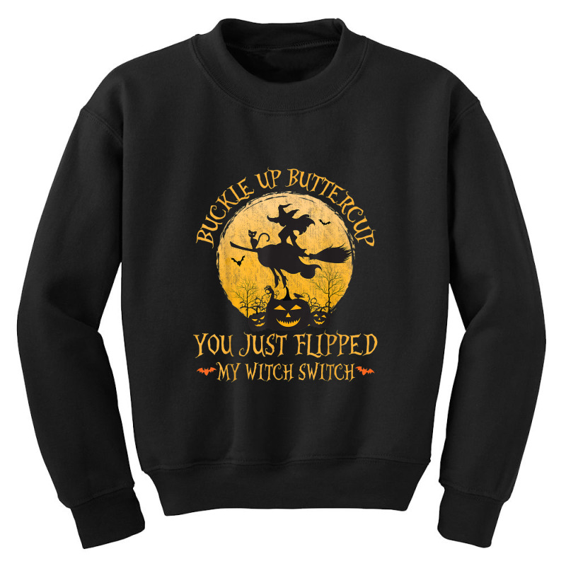 Cat Buckle Up Buttercup You Just Flipped My Witch Switch Youth Sweatshirt | Artistshot