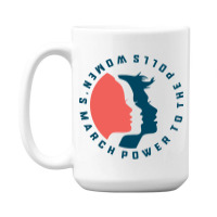 Women's March Power To The Polls 15 Oz Coffee Mug | Artistshot