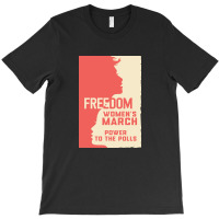 Womens March Freedom Power To The Poll T-shirt | Artistshot