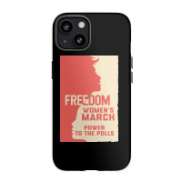 Womens March Freedom Power To The Poll Iphone 13 Case | Artistshot