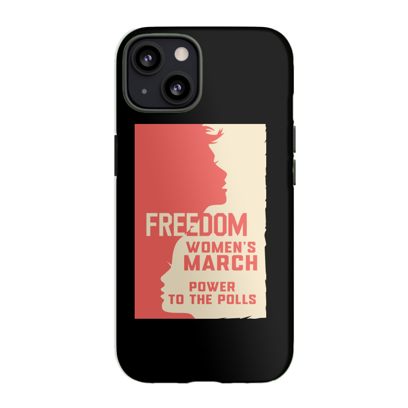 Womens March Freedom Power To The Poll Iphone 13 Case | Artistshot