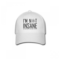 I'm Not Insane (1) Baseball Cap | Artistshot