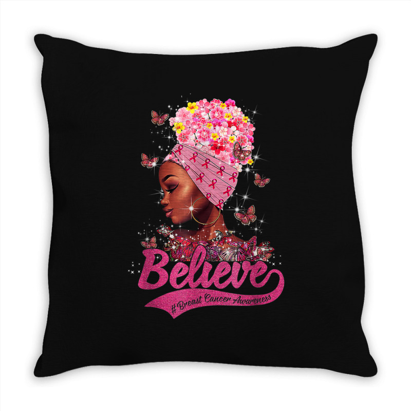 Breast Cancer Awareness Black Woman Warrior Support Believe Throw Pillow | Artistshot