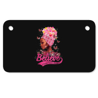 Breast Cancer Awareness Black Woman Warrior Support Believe Motorcycle License Plate | Artistshot