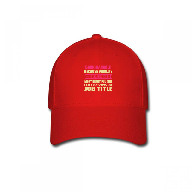 Bank Manager Funniest Isn't A Jobtitle Baseball Cap by thanchashop | Artistshot