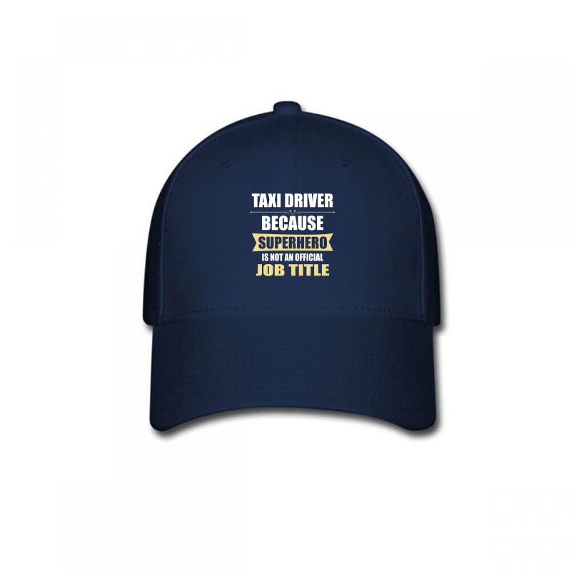 Gift For Superhero Taxi Driver Baseball Cap by thanchashop | Artistshot