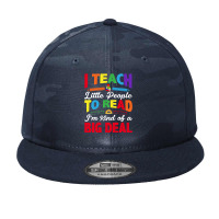 I Teach Little People To Read I'm Sort Of A Big Deal Camo Snapback | Artistshot