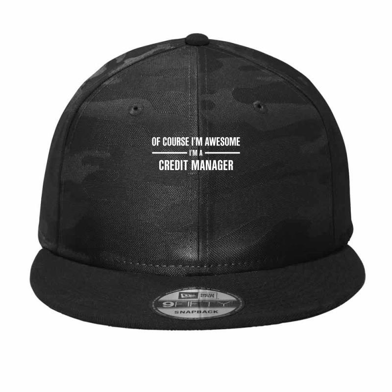 I'm Awesome I'm A Credit Manager Camo Snapback by thanchashop | Artistshot