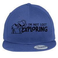 Im Not Lost Im Exploring Flat Bill Snapback Cap | Artistshot