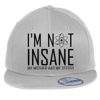 I'm Not Insane (1) Flat Bill Snapback Cap | Artistshot