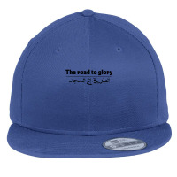 The Road To Glory In  Arabic And English Flat Bill Snapback Cap | Artistshot