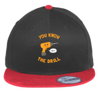 You Know The Drill Flat Bill Snapback Cap | Artistshot