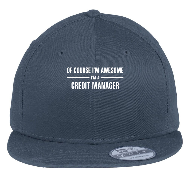 I'm Awesome I'm A Credit Manager Flat Bill Snapback Cap by thanchashop | Artistshot