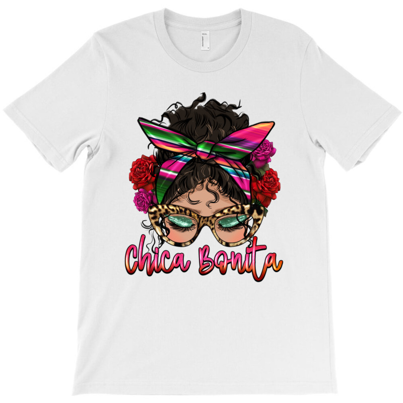 Latina Messy Bun Chica Bonita T-Shirt by HRA Design Shop | Artistshot