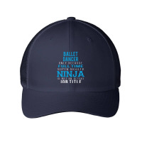 Ballet Dancer Because Ninja Is Not A Job Title Mesh Cap | Artistshot