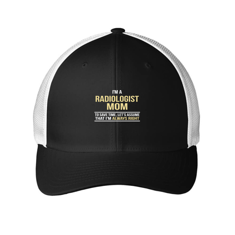 I'm A Radiologist Mom, I'm Always Right. Mother's Day Gift Mesh cap by thanchashop | Artistshot