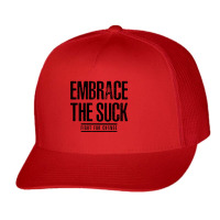 Embrace The Suck - Fight For Change Trucker Cap | Artistshot