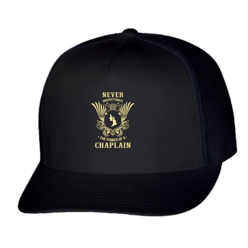 Never Underestimate The Power Of A Chaplain Trucker Cap by thanchashop | Artistshot