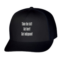 Take The Fall! Act Hurt! Get Indignant! Trucker Cap | Artistshot