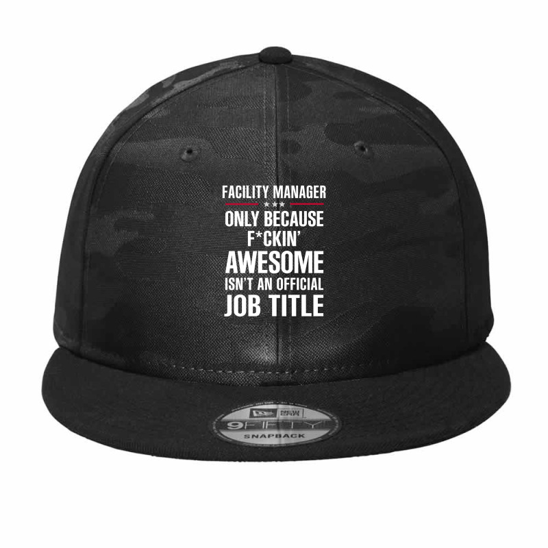 Gift For F Ckin' Awesome Facility Manager Camo Snapback by thanchashop | Artistshot