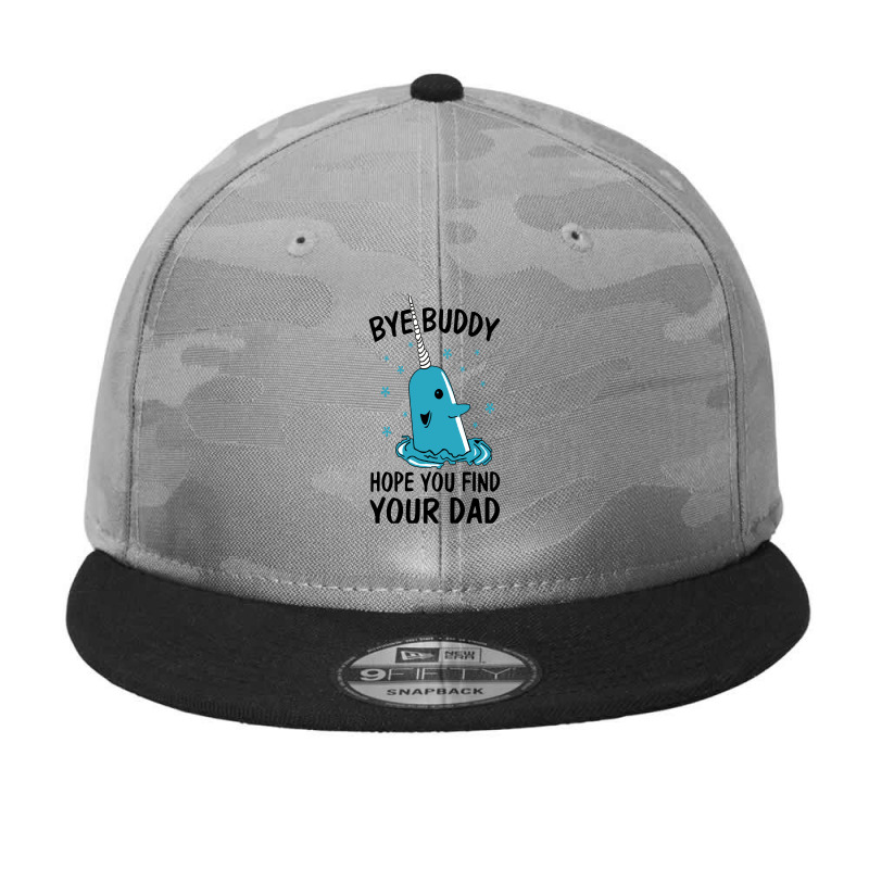 Bye Buddy I Hope You Find Your Dad Camo Snapback | Artistshot