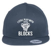 I Still Play With Blocks Flat Bill Snapback Cap | Artistshot