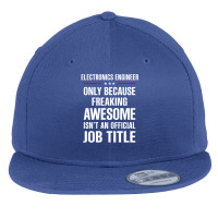 Gift For Freaking Awesome Electronics Engineer Flat Bill Snapback Cap | Artistshot