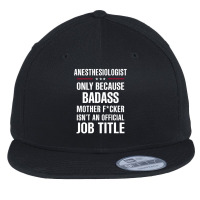 Gift For Badass Anesthesiologist Flat Bill Snapback Cap | Artistshot