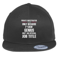 Gift For F Ckin' Genius Private Investigator Flat Bill Snapback Cap | Artistshot