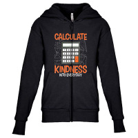 Calculator Calculate Kindness Into Every Day Teacher Youth Zipper Hoodie | Artistshot