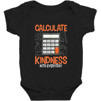 Calculator Calculate Kindness Into Every Day Teacher Baby Bodysuit | Artistshot