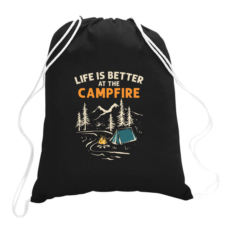 Camping Campfire Life Is Better At The Campfire Hiking Drawstring Bags | Artistshot