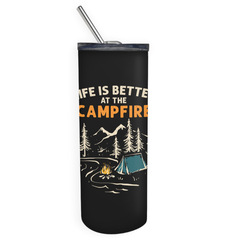 Camping Campfire Life Is Better At The Campfire Hiking Skinny Tumbler | Artistshot