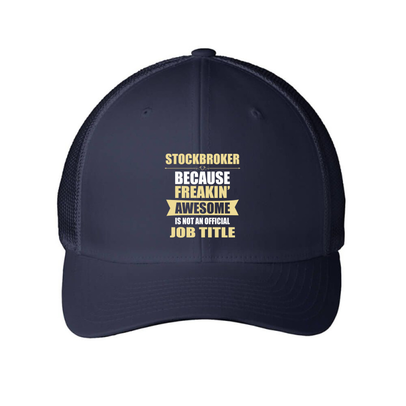 Stockbroker Because Freakin' Awesome Isn't A Job Title Mesh cap by thanchashop | Artistshot