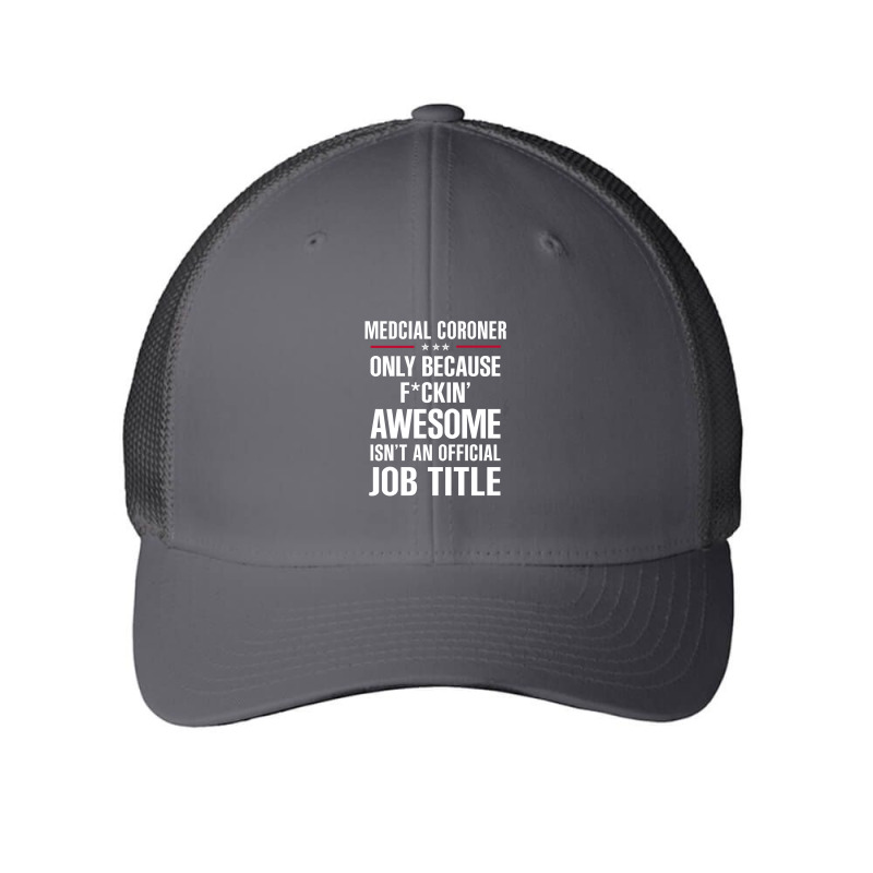 Gift For F Ckin' Awesome Medcial Coroner Mesh Cap | Artistshot