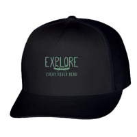 Eplore Every River Bend Trucker Cap | Artistshot