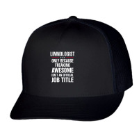 Gift For Freaking Awesome Limnologist Trucker Cap | Artistshot