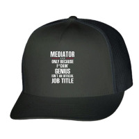 Gift For F Ckin' Genius Mediator Trucker Cap | Artistshot